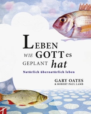 Leben wie Gott es geplant hat