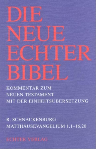 Die Neue Echter-Bibel. Kommentar / Kommentar zum Neuen Testament mit Einheitsübersetzung. Gesamtausgabe / Matthäusevangelium 1-16,20