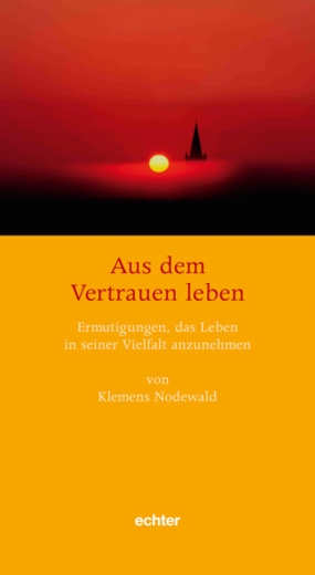 Aus dem Vertrauen leben