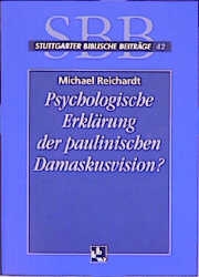 Psychologische Erklärung der paulinischen Damaskusvision?