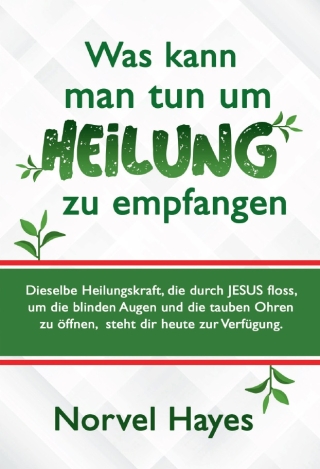Was kann man tun, um Heilung zu empfangen?