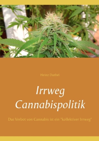 Irrweg Cannabispolitik