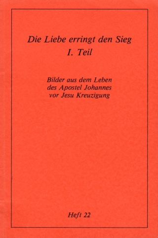 Köstliche Szenen aus dem Erdenleben Jesu / Die Liebe erringt den Sieg