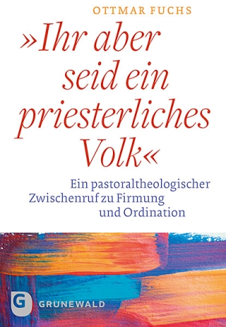 Ihr aber seid ein priesterliches Volk