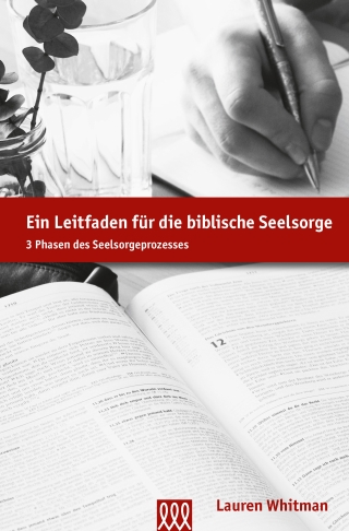 Ein Leitfaden für die biblische Seelsorge