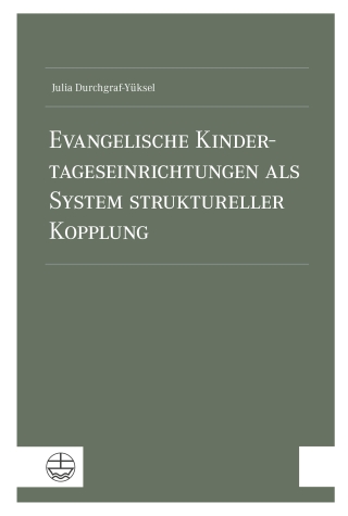 Evangelische Kindertageseinrichtungen als System struktureller Kopplung