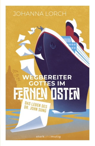 Wegbereiter Gottes im Fernen Osten – Das Leben des Dr. John Sung