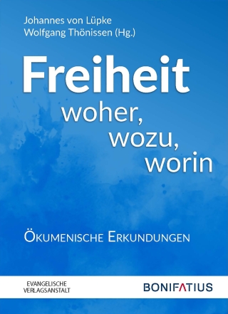 Freiheit woher, wozu, worin