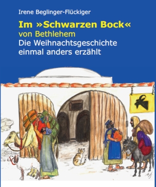 Im "Schwarzen Bock" von Bethlehem – Die Weihnachtsgeschichte einmal anders erzählt