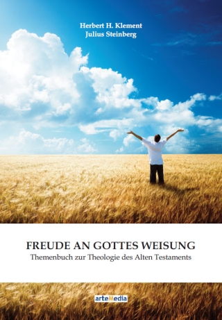 Freude an Gottes Weisung – Themenbuch zur Theologie des Alten Testaments