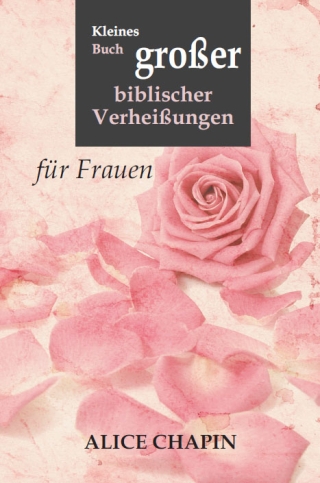Kleines Buch großer biblischer Verheißungen – für Frauen