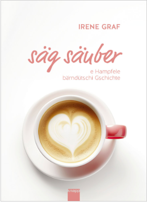 Säg säuber - e Hampfele bärndütschi Gschichte