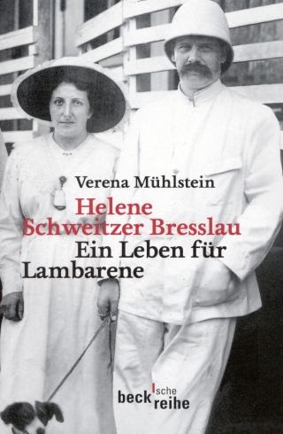 Helene Schweitzer Bresslau ein Leben für Lambarene