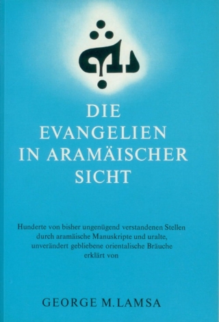 Die Evangelien aus aramäischer Sicht