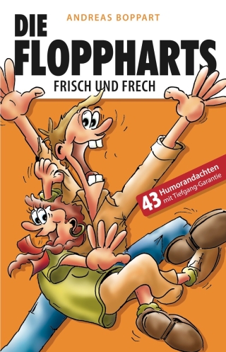 Die Floppharts – frisch und frech