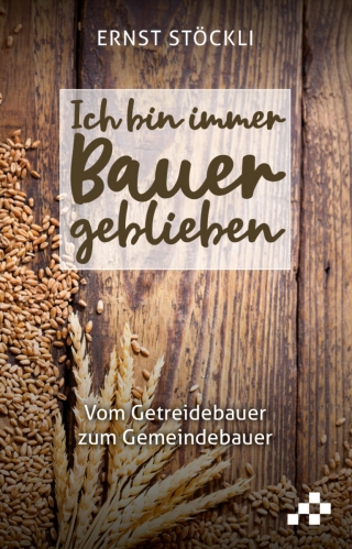 Ich bin immer Bauer geblieben (E-Book)