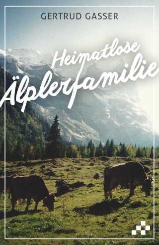 Heimatlose Älplerfamilie (E-Book)
