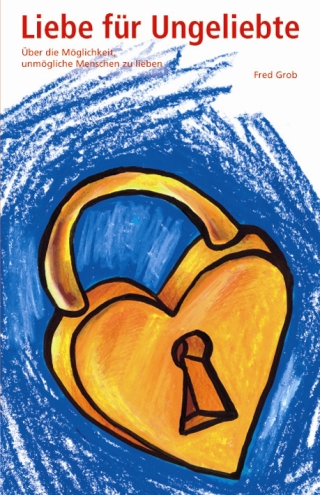 Liebe für Ungeliebte