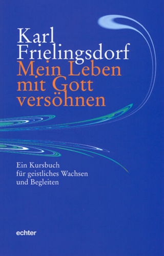 Mein Leben mit Gott versöhnen