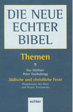 Die Neue Echter Bibel - Jüdische und christliche Feste